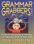 Grammar Grabbers!: Ready-To-Use Games & Activities for Improving Basic Writing Skills