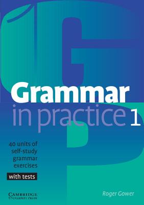 Grammar in Practice 1 - Gower, Roger