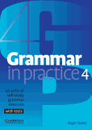 Grammar in Practice 4: 40 Units of Self-Study Grammar Exercises, with Tests