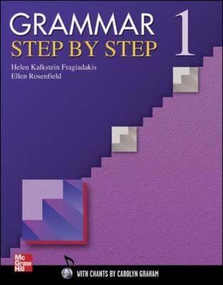 Grammar Step by Step Teacher's Manual 1 - Fragiadakis, Helen Kalkstein, and Rosenfield, Ellen, and Graham, Carolyn