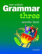 Grammar Three: Student's Book - Seidl, Jennifer