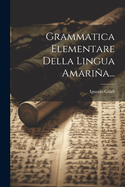 Grammatica Elementare Della Lingua Amarina...