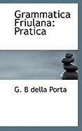 Grammatica Friulana: Pratica