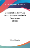 Grammatica Hebraica Brevi Et Nova Methodo Concinnata (1705)