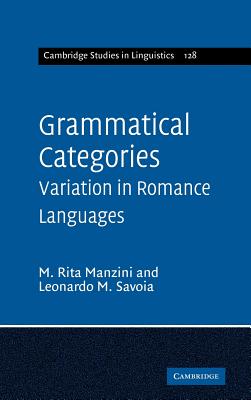 Grammatical Categories: Variation in Romance Languages - Manzini, M. Rita, and Savoia, Leonardo M.