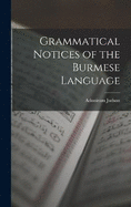 Grammatical Notices of the Burmese Language