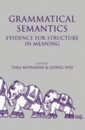Grammatical Semantics: Evidence for Structure in Meaning