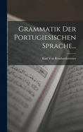 Grammatik Der Portugiesischen Sprache...