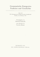 Grammatische Kategorie - Funktion Und Geschichte: 'Akten Der VII. Fachtagung Der Indogermanischen Gesellschaft, Berlin, 20. Bis 25. Februar 1983'