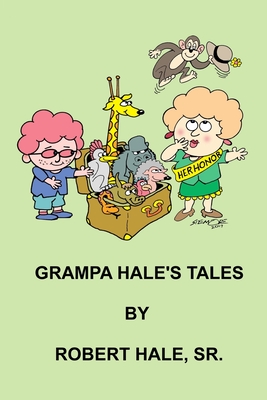 Grampa Hale's Tales: A Collection of Stories for Children - Reter, Janine Hale, and Brown, J Wesley