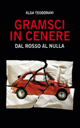 Gramsci in cenere: Dal rosso al nulla