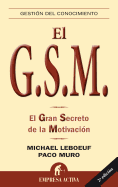 Gran Secreto de la Motivacion, El - LeBoeuf, Michael, PH.D., and Muro, Paco (Adapted by)