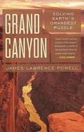 Grand Canyon: Solving Earth's Grandest Puzzle