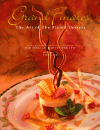 Grand Finales: The Art of the Plated Dessert - Boyle, Tish, and Moriarty, Timothy