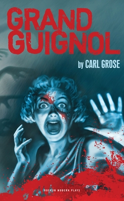 Grand Guignol - Grose, Carl