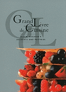 Grand Livre de Cuisine: Desserts: Alain Ducasse's Desserts and Pastries