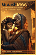 Grand-MAA: A grand-mother's Sacrifice for Her Grandson's Destiny
