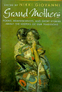 Grand Mothers: Poems, Reminiscences and Short Stories about the Keepers of Our Traditions - Giovanni, Nikki