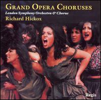 Grand Opera Choruses - Donald Maxwell (baritone); John Graham-Hall (tenor); Paul Davies (flute); Penelope Walmsley-Clark (soprano);...