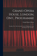 Grand Opera House, London, Ont., Programme [microform]: Tuesday, Feb. 12th, Lincoln J. Carter's Mammoth Scenic Production The Tornado .