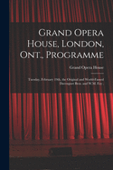 Grand Opera House, London, Ont., Programme [microform]: Tuesday, February 19th, the Original and World-famed Davenport Bros. and W.M. Fay .