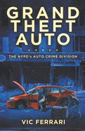 Grand Theft Auto: The NYPD's Auto Crime Division