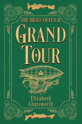Grand Tour: The Brass Queen II Volume 2 - Chatsworth, Elizabeth