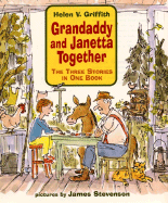 Grandaddy and Janetta Together: The Three Stories in One Book - Griffith, Helen V