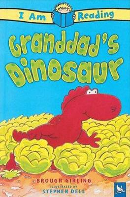 Granddad's Dinosaur - Girling, Brough, and Dell, Stephen