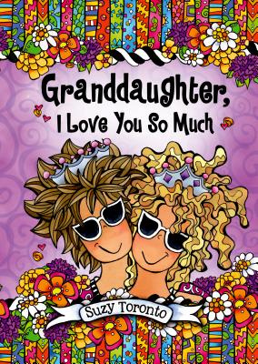 Granddaughter, I Love You So Much - Toronto, Suzy