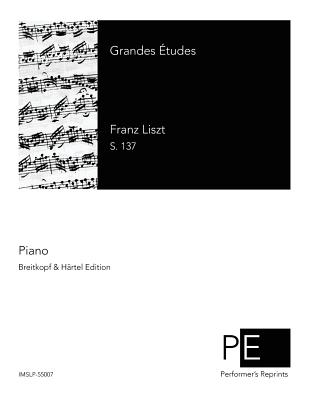 Grandes tudes - Busoni, Ferruccio (Editor), and Liszt, Franz