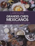 Grandes Chefs Mexicanos: Panadera - Repostera - Chocolatera