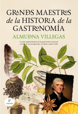 Grandes Maestros de la Historia de la Gastronoma - Villegas Becerril, Almudena