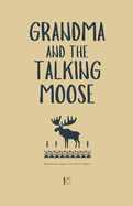 Grandma and the Talking Moose: Bilingual Norwegian-English Children's Stories for Beginners