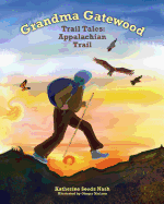 Grandma Gatewood - Trail Tales: Appalachian Trail