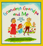 Grandma, Grandpa, and ME: Stuff Kids Tell Us