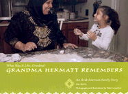 Grandma Hekmat Remembers: An Arab-American Family Story