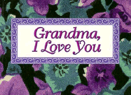 Grandma, I Love You