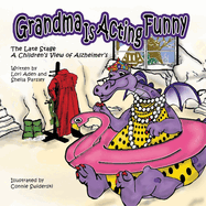 Grandma is Acting Funny - The Late Stage: A Children's View of Alzheimer's
