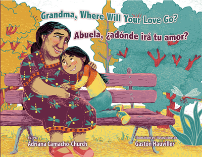 Grandma, Where Will Your Love Go? / Abuela, Adnde Ir Tu Amor? - Camacho-Church, Adriana