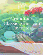 Grandma's Classic American Favorites...by Our Hands