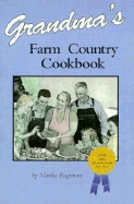 Grandma's Farm Country Cookbook - Engstrom, Martha (Editor)