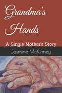 Grandma's Hands: A Single Mother's Story