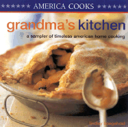 Grandma's Kitchen: A Sampler of Timeless American Home Cooking - Boegehold, Lindley