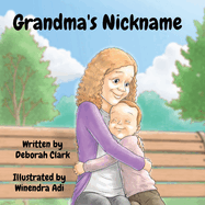 Grandma's Nickname: Illustrated by Winendra Adi