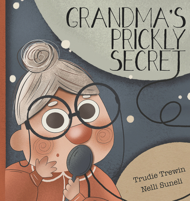 Grandma's Prickly Secret - Trewin, Trudie