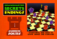 Grandmaster Secrets: Endings - Soltis, Andy