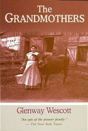 Grandmothers: A Family Portrait - Wescott, Glenway, and Bush, Sargent (Introduction by)