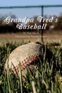 Grandpa Fred's Baseball: Based on a True Story