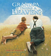 Grandpa, Is There a Heaven? - Bohlmann, Katharine